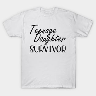 Teenage Daughter Survivor T-Shirt